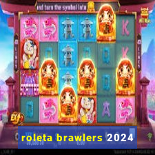 roleta brawlers 2024